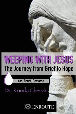 Weeping with Jesus: The Journey from Grief to Hope 1