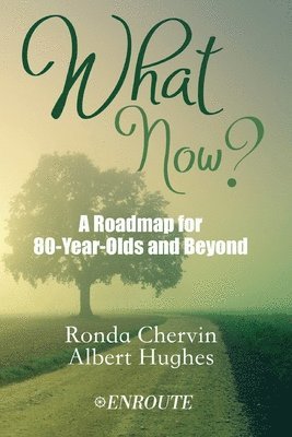 Al Hughes, Ronda de Sola Chervin - What Now?: A Roadmap for 80-Year-Olds and Beyond, Häftad