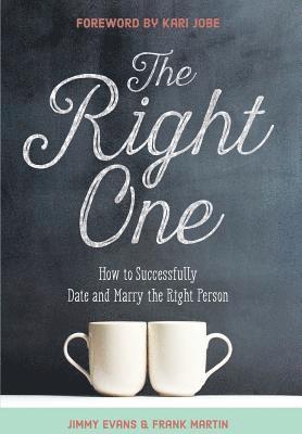 bokomslag The Right One: How to Successfully Date and Marry the Right Person