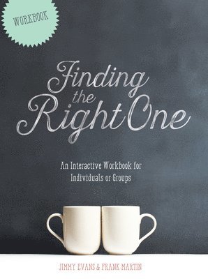 Finding the Right One: An Interactive Workbook for Individuals or Groups