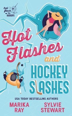 bokomslag Hot Flashes and Hockey Slashes