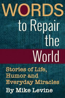 Mike Levine, Christopher Mele - Words to Repair the World, Häftad