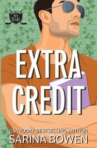 bokomslag Extra Credit: Three Ivy Years Novellas