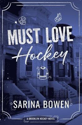 Sarina Bowen - Must Love Hockey, Häftad