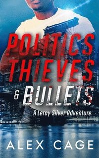 bokomslag Politics Thieves & Bullets