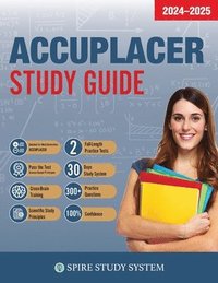 bokomslag ACCUPLACER Study Guide: Spire Study System & Accuplacer Test Prep Guide with Accuplacer Practice Test Review Questions