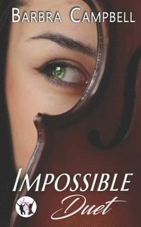 bokomslag Impossible Duet: A super steamy, opposites attract novella