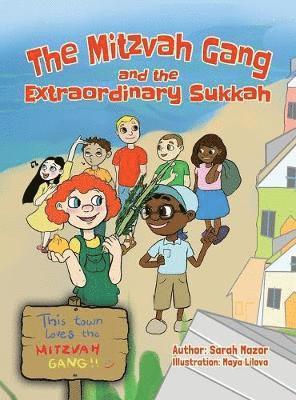Sarah Mazor - Mitzvah Gang and the Extraordinary Sukkah, Inbunden