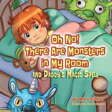 Mark Eichler, Sarah Mazor - Oh No! There Are Monsters in My Room, Häftad