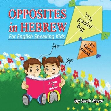 Sarah Mazor - Opposites in Hebrew for English-Speaking Kids, Häftad