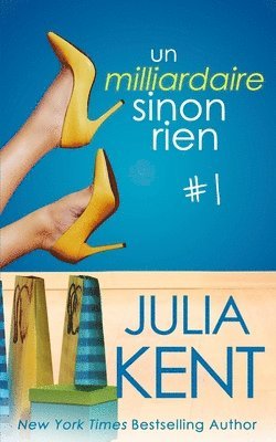 Julia Kent - milliardaire sinon rien, tome 1, Häftad