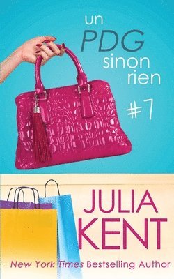 Julia Kent - PDG sinon rien (Un milliardaire sinon rien, tome 7), Häftad