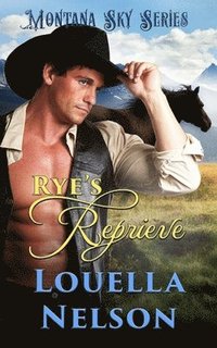 bokomslag Rye's Reprieve: Montana Sky Series