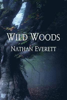 Nathan Everett - Wild Woods, Häftad