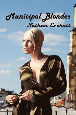 Nathan Everett - Municipal Blondes, Häftad