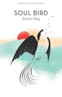 bokomslag Soul Bird: Poems for Flying
