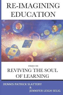 Dennis Patrick Slattery - Re-Imagining Education, Häftad
