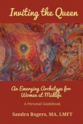 bokomslag Inviting the Queen: An Emerging Archetype for Women at Midlife