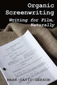 bokomslag Organic Screenwriting