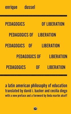 Pedagogics of Liberation: A Latin American Philosophy of Education 1