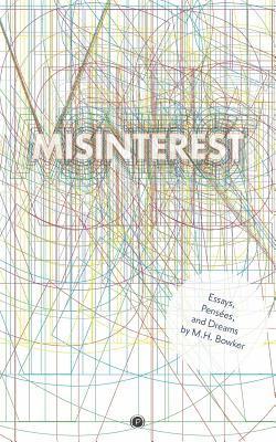 Misinterest: Essays, Pensées, and Dreams 1