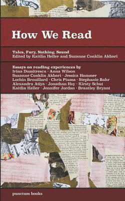 bokomslag How We Read: Tales, Fury, Nothing, Sound