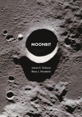 Rena J Mosteirin, James E Dobson - Moonbit, Häftad
