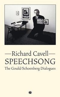 bokomslag Speechsong: The Gould/Schoenberg Dialogues