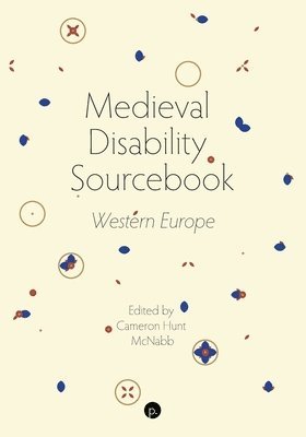 Medieval Disability Sourcebook: Western Europe 1