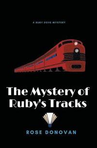 bokomslag The Mystery of Ruby's Tracks
