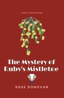 The Mystery of Ruby's Mistletoe 1
