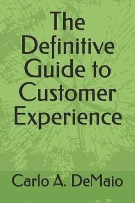 bokomslag The Definitive Guide to Customer Experience