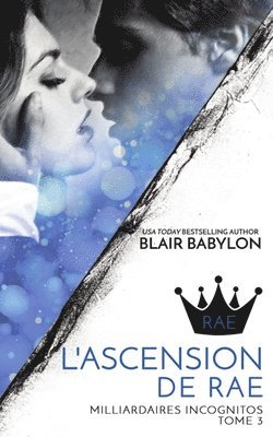 Blair Babylon - Milliardaires Incognitos 3: L'ascension de Rae, Tome 3, Häftad