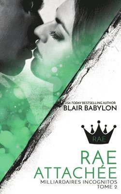 Blair Babylon - Milliardaires Incognitos 2: Rae Attachée, Tome 2, Häftad