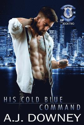 A. J. Downey - His Cold Blue Command: Indigo Knights MC Book II, Häftad