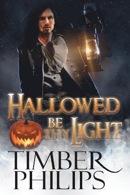 Timber Philips - Hallowed Be Thy Light, Häftad