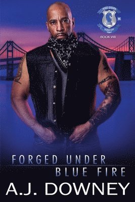 A. J. Downey - Forged Under Blue Fire: Indigo Knights MC Book VIII, Häftad