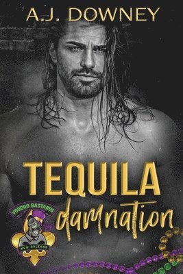 A J Downey - Tequila Damnation, Häftad