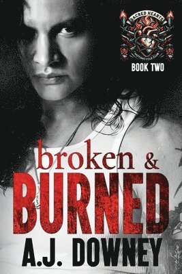 A J Downey - Broken & Burned, Häftad