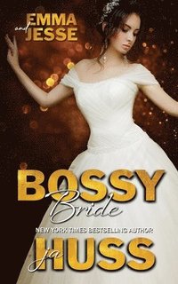 bokomslag Bossy Bride: Emma and Jesse
