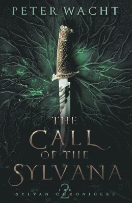 The Call of the Sylvana: The Sylvan Chronicles, Book 2 1