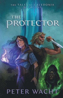 Wacht - The Protector: The Tales of Caledonia, Book 1, Häftad