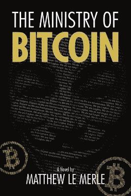 Matthew Le Merle - Ministry of Bitcoin, Häftad