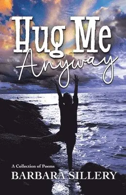 Barbara Sillery - Hug Me Anyway, Häftad. Tillgänglighet: Lägg i varukorg