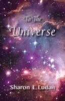 Sharon E Ludan - To The Universe, Häftad