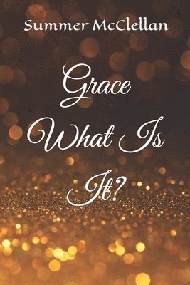 Grace What is It? 1