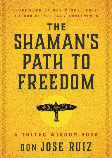 bokomslag The Shaman's Path to Freedom