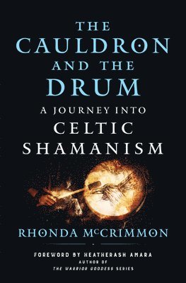 Rhonda McCrimmon, Rhonda McCrimmon  Foreword by HeatherAsh - Cauldron and the Drum, Häftad