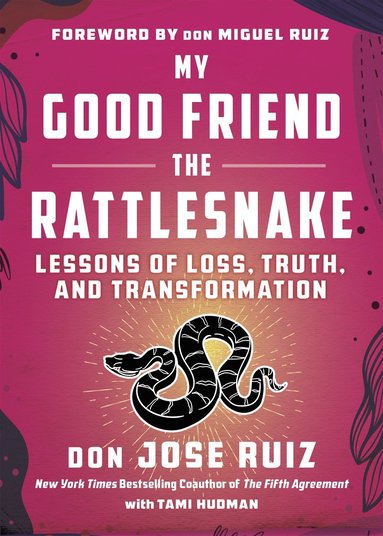 don Jose Ruiz, Tami Hudman - My Good Friend the Rattlesnake, Häftad