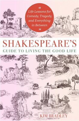 Shakespeare'S Guide to Living the Good Life 1